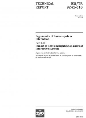 Ergonomics of human-system interaction — Part 610: Impact of light and lighting on users of interactive systems