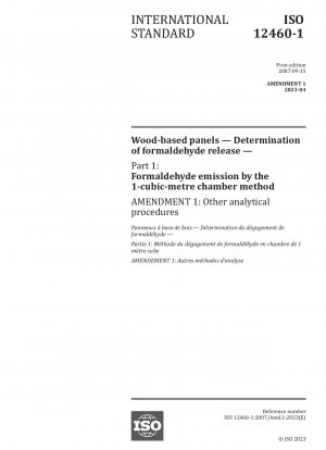 Wood-based panels — Determination of formaldehyde release — Part 1: Formaldehyde emission by the 1-cubic-metre chamber method — Amendment 1: Other analytical procedures