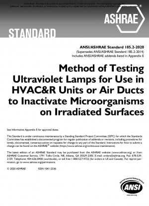 Includes ANSI/ASHRAE addenda listed in Appendix E Method of Testing Ultraviolet Lamps for Use in HVAC&R Units or Air Ducts to Inactivate Microorganisms on Irradiated Surfaces