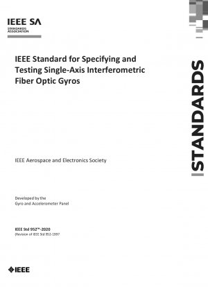 IEEE Standard for Specifying and Testing Single-Axis Interferometric Fiber Optic Gyros