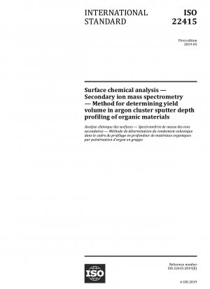 Surface chemical analysis — Secondary ion mass spectrometry — Method for determining yield volume in argon cluster sputter depth profiling of organic materials