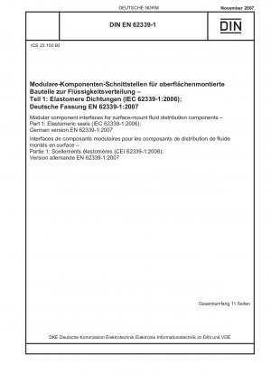 Modular component interfaces for surface-mount fluid distribution components - Part 1: Elastomeric seals (IEC 62339-1:2006); German version EN 62339-1:2007