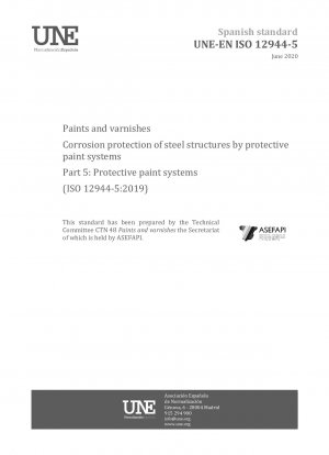 Paints and varnishes - Corrosion protection of steel structures by protective paint systems - Part 5: Protective paint systems (ISO 12944-5:2019)