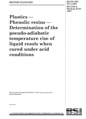 Plastics. Phenolic resins. Determination of the pseudo-adiabatic temperature rise of liquid resols when cured under acid conditions