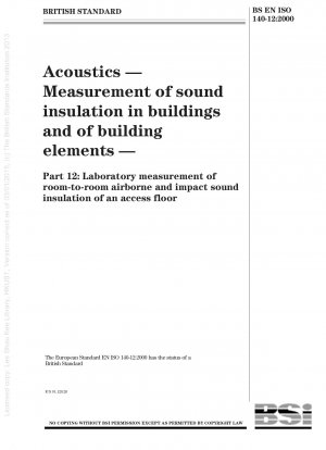 Acoustics - Measurement of sound insulation in buildings and of building elements - Laboratory measurement of room-to-room airborne and impact sound insulation of an access floor