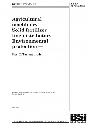 Agricultural machinery - Solid fertilizer line-distributors - Environmental protection - Test methods