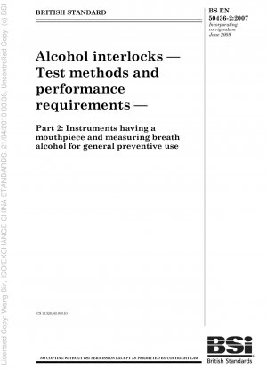 Alcohol interlocks — Test methods and performance requirements — Part 2: Instruments having a mouthpiece and measuring breath alcohol for general preventive use