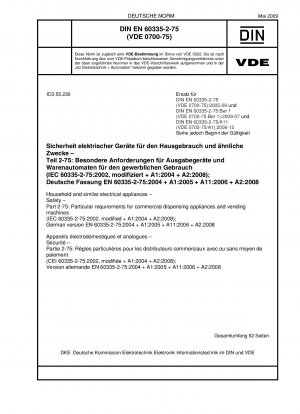 Household and similar electrical appliances - Safety - Part 2-75: Particular requirements for commercial dispensing appliances and vending machines (IEC 60335-2-75:2002, modified + A1:2004 + A2:2008); German version EN 60335-2-75:2004 + A1:2005 + A11:2006