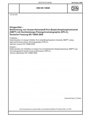 Fertilizers - Determination of urease inhibitor N-(n-butyl)thiophosphoric triamide (NBPT) using high-performance liquid chromatography (HPLC); German version EN 15688:2008