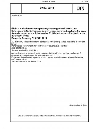AC and/or DC-supplied electronic controlgear for discharge lamps (excluding fluorescent lamps) - Performance requirements for low frequency squarewave operation (IEC 62811:2015); German version EN 62811:2015