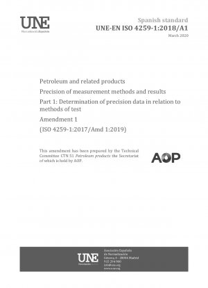 Petroleum and related products - Precision of measurement methods and results - Part 1: Determination of precision data in relation to methods of test - Amendment 1 (ISO 4259-1:2017/Amd 1:2019)