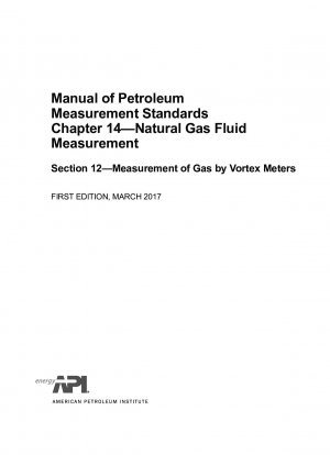 Manual of Petroleum Measurement Standards Chapter 14-Natural Gas Fluid Measurement Section 12-Measurement of Gas by Vortex Meters (FIRST EDITION)