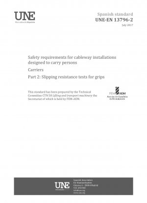 Safety requirements for cableway installations designed to carry persons - Carriers - Part 2: Slipping resistance tests for grips