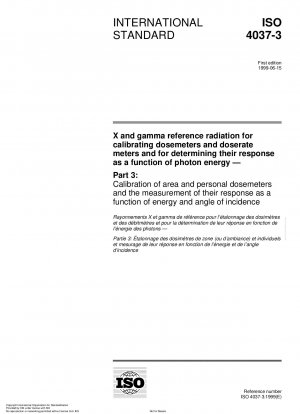 X and gamma reference radiation for calibrating dosemeters and doserate meters and for determining their response as a function of photon energy - Part 3: Calibration of area and personal dosemeters and the measurement of their response as a function of e