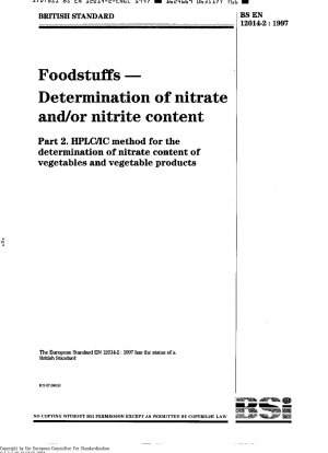 Foodstuffs - Determination of nitrate and/or nitrite content - Part 2: HPLC/IC method for the determination of nitrate content of vegetables and vegetable products