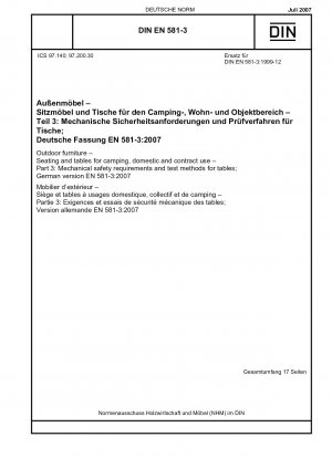 Outdoor furniture - Seating and tables for camping, domestic and contract use - Part 3: Mechanical safety requirements and test methods for tables; English version of DIN EN 581-3:2007-07