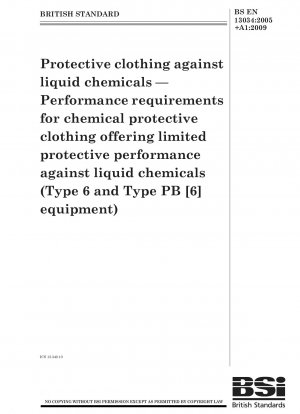 Protective clothing against liquid chemicals - Performance requirements for chemical protective clothing offering limited protective performance against liquid chemicals (Type 6 and Type PB [6] equipment)