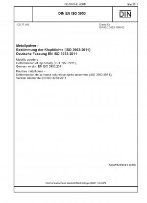Metallic powders - Determination of tap density (ISO 3953:2011); German version EN ISO 3953:2011