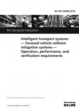 Intelligent transport systems. Forward vehicle collision mitigation systems. Operation, performance, and verification requirements
