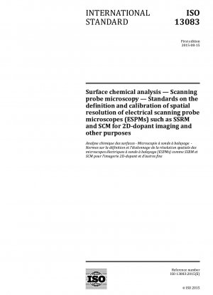 Surface chemical analysis - Scanning probe microscopy - Standards on the definition and calibration of spatial resolution of electrical scanning probe microscopes (ESPMs) such as SSRM and SCM for 2D-dopant imaging and other purposes
