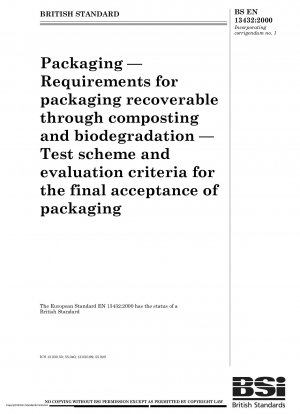 Packaging — Requirements for packaging recoverable through composting and biodegradation — Test scheme and evaluation criteria for the final acceptance of packaging