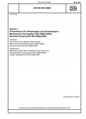 Footwear - Test methods for stiffeners and toepuffs - Mechanical characteristics (ISO 20864:2004); German version EN ISO 20864:2004