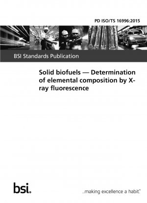 Solid biofuels. Determination of elemental composition by X-ray fluorescence