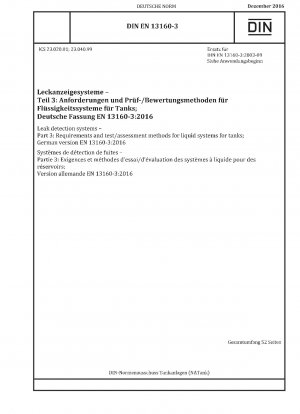 Leak detection systems - Part 3: Requirements and test/assessment methods for liquid systems for tanks; German version EN 13160-3:2016