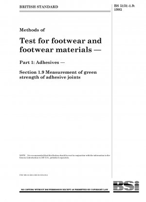 Methods of Test for footwear and footwear materials — Part 1 : Adhesives — Section 1.9 Measurement of green strength of adhesive joints
