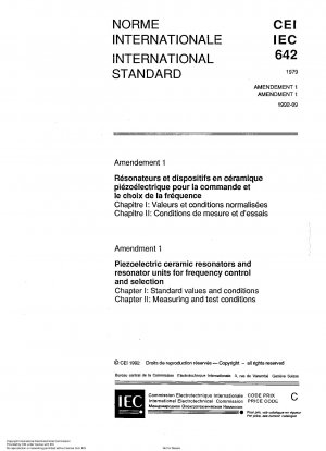 Piezoelectric ceramic resonators and resonator units for frequency control and selection. Chapter I: Standard values and conditions. Chapter II: Measuring and test conditions