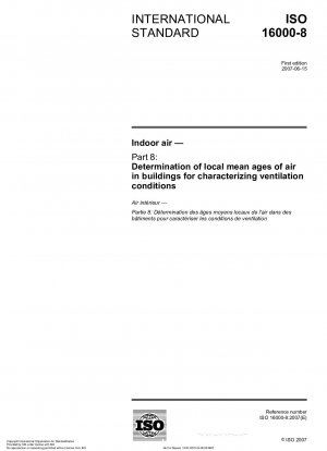 Indoor air - Part 8: Determination of local mean ages of air in buildings for characterizing ventilation conditions