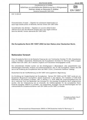Characterization of waste - Digestion for subsequent determination of aqua regia soluble portion of elements in waste; German version EN 13657:2002