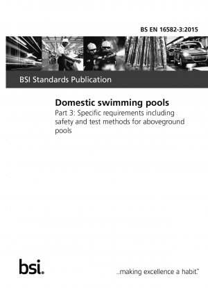 Domestic swimming pools. Specific requirements including safety and test methods for aboveground pools