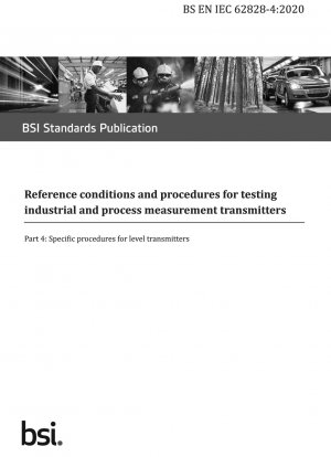 Reference conditions and procedures for testing industrial and process measurement transmitters. Part 4: Specific procedures for level transmitters