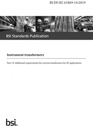 Instrument transformers - Additional requirements for current transformers for DC applications