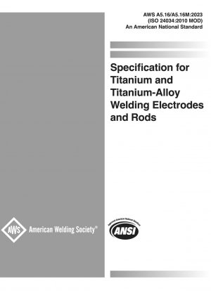 Specification for Titanium and Titanium Alloy Welding Electrodes and Rods (ISO 24034:2010 MOD)