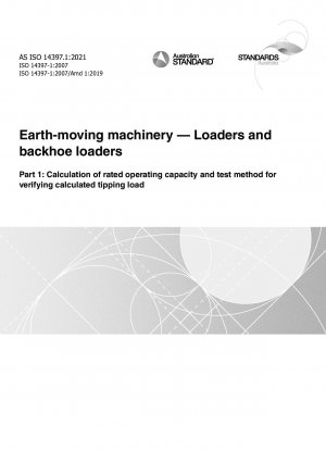 Earth-moving machinery — Loaders and backhoe loaders, Part 1: Calculation of rated operating capacity and test method for verifying calculated tipping load