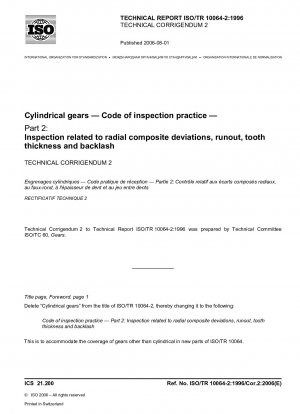 Cylindrical gears - Code of inspection practice - Part 2: Inspection related to radial composite deviations, runout, tooth thickness and backlash; Technical Corrigendum 2