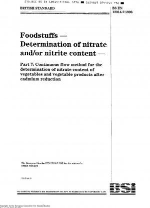 Foodstuffs - Determination of nitrate and/or nitrite content - Part 7: Continuous flow method for the determination of nitrate content of vegetables and vegetable products after cadmium reduction