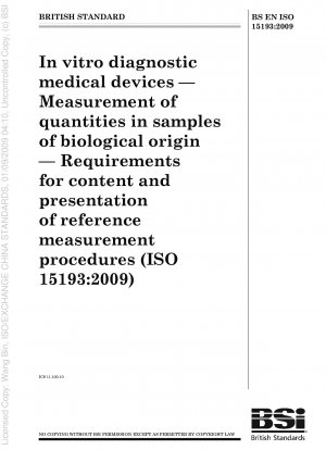 In vitro diagnostic medical devices - Measurement of quantities in samples of biological origin - Requirements for content and presentation of reference measurement procedures