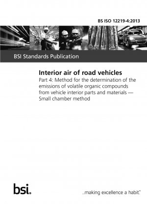 Interior air of road vehicles. Method for the determination of the emissions of volatile organic compounds from vehicle interior parts and materials. Small chamber method