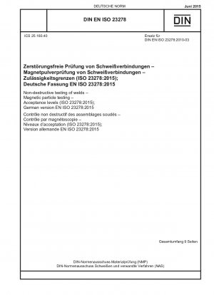 Non-destructive testing of welds - Magnetic particle testing - Acceptance levels (ISO 23278:2015); German version EN ISO 23278:2015