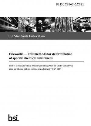 Fireworks. Test methods for determination of specific chemical substances. Zirconium with a particle size of less than 40 µm by inductively coupled plasma optical emission spectrometry (ICP-OES)