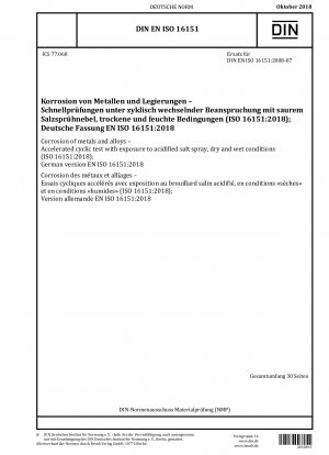 Corrosion of metals and alloys - Accelerated cyclic test with exposure to acidified salt spray, dry and wet conditions (ISO 16151:2018); German version EN ISO 16151:2018