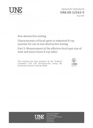 NON-DESTRUCTIVE TESTING - CHARACTERISTICS OF FOCAL SPOTS IN INDUSTRIAL X-RAY SYSTEMS FOR UE IN NON-DESTRUCTIVE TESTING - PART 5: MEASUREMENT OF THE EFFECTIVE FOCAL SPOT SIZE OF MINI AND MICRO FOCUS X-RAY TUBES.
