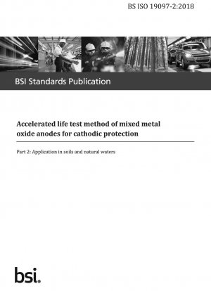 Accelerated life test method of mixed metal oxide anodes for cathodic protection - Application in soils and natural waters