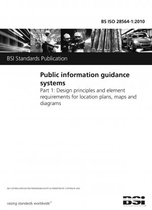 Public information guidance systems - Design principles and element requirements for location plans, maps and diagrams