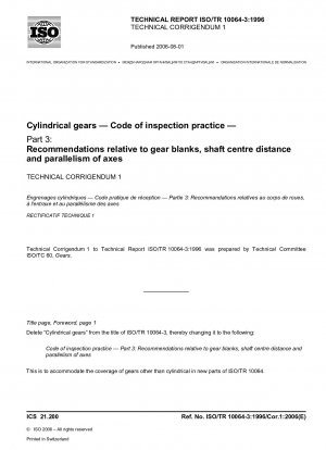 Cylindrical gears - Code of inspection practice - Part 3: Recommendations relative to gear blanks, shaft centre distance and parallelism of axes; Technical Corrigendum 1