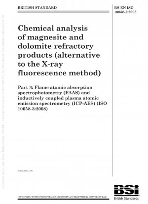 Chemical analysis of magnesite and dolomite refractory products (alternative to the X-ray fluorescence method) -  Part 3: Flame atomic absorption spectrophotometry (FAAS) and inductively coupled plasma atomic emission spectrometry (ICP-AES)
