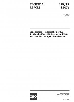 Ergonomics - Application of ISO 11226, the ISO 11228 series and ISO/TR 12295 in the agricultural sector